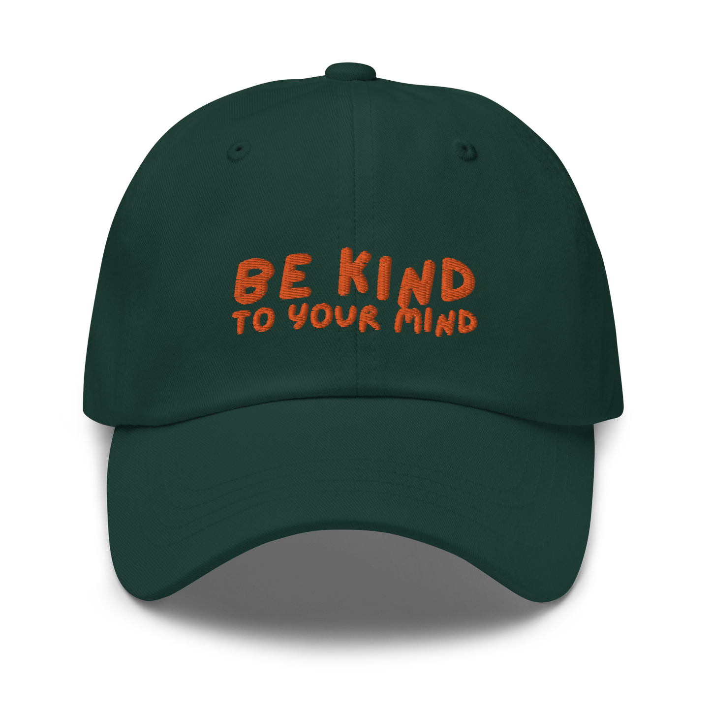 Be Kind To Your Mind Dad Hat (Orange Font)